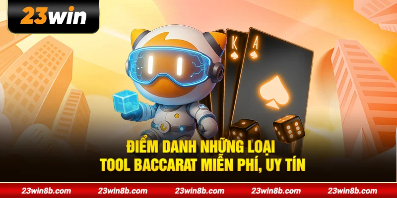 Điểm danh những loại tool Baccarat miễn phí, uy tín